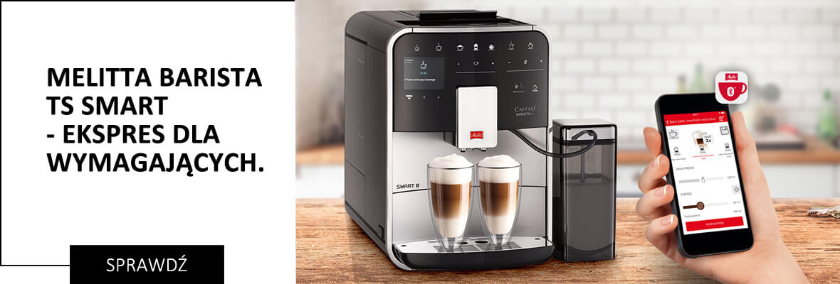 Melitta Barista TS ekspres dla wymagających